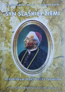 Syn śląskiej ziemi. Arcybiskup Józef Feliks Gawlina