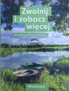 Zwolnij i zobacz więcej. Niezwykły przewodnik po Mazowszu