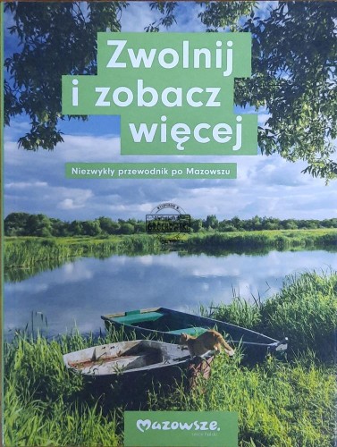 662012 Zwolnij i zobacz więcej. Niezwykły przewodnik po Mazowszu