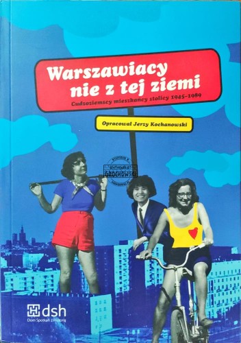 661230 Warszawiacy nie z tej ziemi. Cudzoziemscy mieszkańcy stolicy 1945-1989