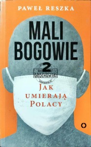 Mali bogowie 2. Jak umierają Polacy