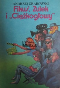Fikuś, Zulek i "Ciężkogłowy"