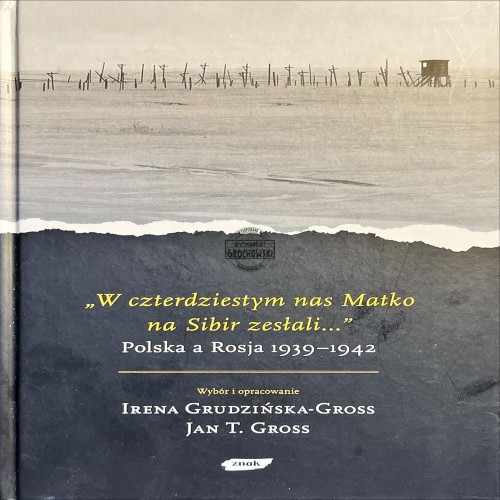 681455 "W czterdziestym nas Matko na Sibir zesłali..."