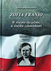 Zofia Franco. W służbie ojczyźnie, w służbie człowiekowi