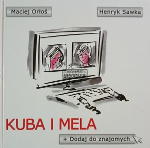 Kuba i Mela, Dodaj do znajomych