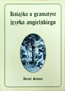 Książka o gramatyce języka angielskiego. Denis' School