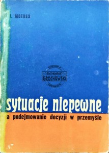 Sytuacje niepewne a podejmowanie decyzji w przemyśle