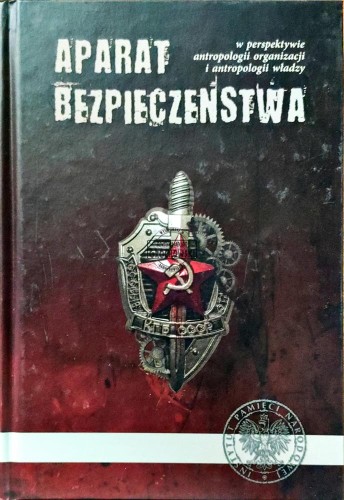 661416 Aparat bezpieczeństwa. W perspektywie antropologii organizacji i antropologii władzy