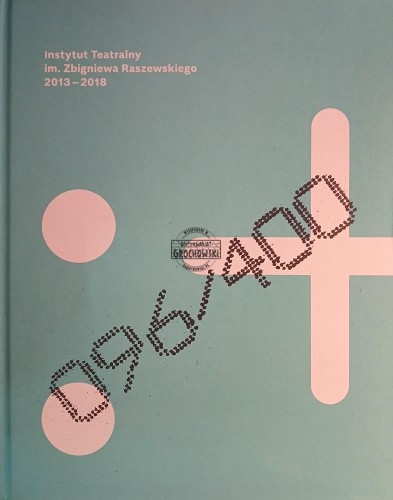 660976 Instytut Teatralny im. Zbigniewa Raszewskiego 2013 - 2018