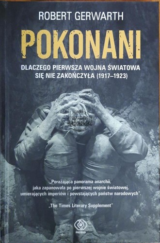 662086 Pokonani. Dlaczego pierwsza wojna się nie zakończyła (1917-1923)