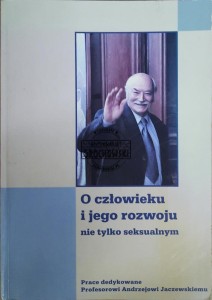 O człowieku i jego rozwoju nie tylko seksualnym