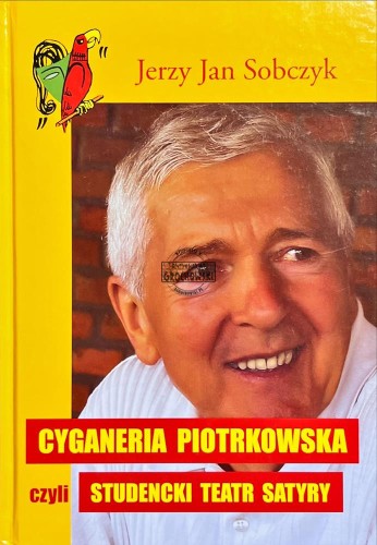 681553 Cyganeria piotrkowska, czyli studencki teatr satyry
