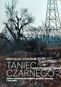 Taniec czarnego. Dawne i niedawne opowiastki o głodach, chłodach i wstydach
