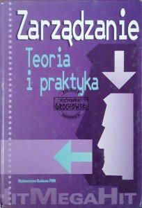 Zarządzanie. Teoria i praktyka