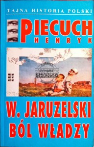 W. Jaruzelski. Ból władzy