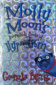 Molly Moon's Incredlible Book of Hypnotism