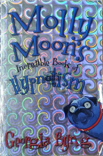 662283 Molly Moon's Incredlible Book of Hypnotism