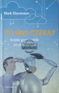 Co nas czeka? Krótki przewodnik po przyszłości