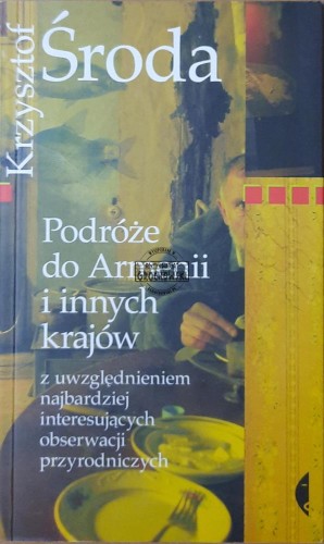 662318 Podróże do Armenii i innych krajów z uwzględnieniem najbardziej interesujących obserwacji przyrodniczych