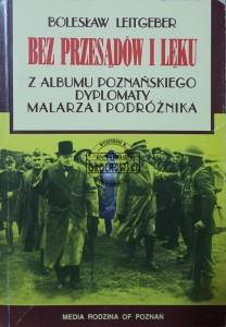 Bez przesądów i lęku. Z albumu poznańskiego dyplomaty, malarza i podróżnika