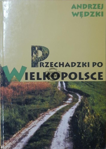 662386 Przechadzki po Wielkopolsce
