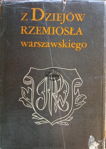 663496 Z dziejów rzemiosła warszawskiego