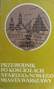 Przewodnik po kościołach Starego i Nowego Miasta Warszawy