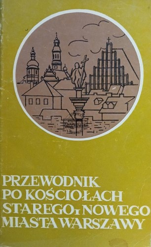663498 Przewodnik po kościołach Starego i Nowego Miasta Warszawy