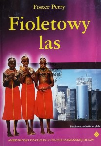 Fioletowy las. Duchowe podróże w głąb...