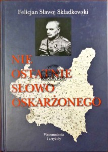Nie ostatnie słowo oskarżonego. Wspomnienia i artykuły