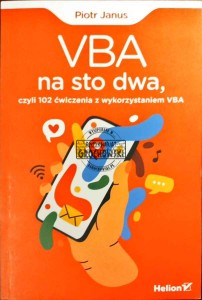 VBA na sto dwa, czyli 102 ćwiczenia z wykorzystaniem VBA