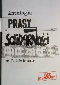 Antologia prasy Solidarności Walczącej w Trójmieście