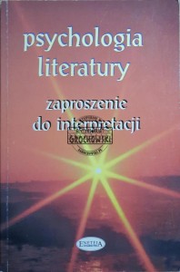 Psychologia literatury. Zaproszenie do interpretacji