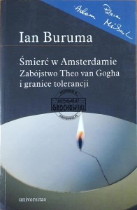 Śmierć w Amsterdamie. Zabójstwo Theo van Gogha i granice tolerancji
