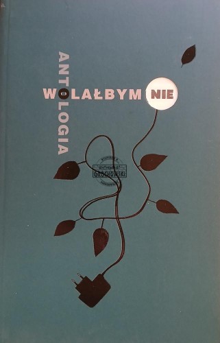 663738 Wolałbym nie. Antologia