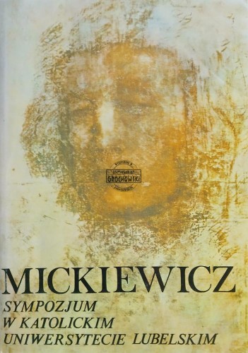 663765 Mickiewicz. Sympozjum w Katolickim Uniwersytecie Lubelskim