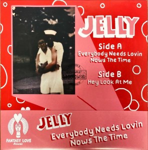 Jelly – Everybody Needs Lovin Nows The Time 7" (Single)
