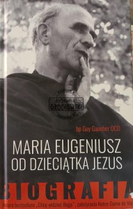 Maria Eugeniusz od Dzieciątka Jezus. Biografia