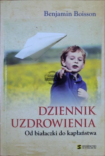 662554 Dziennik uzdrowienia. Od białaczki do kapłaństwa