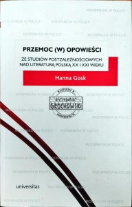 Przemoc (w) opowieści. Ze studiów postzależnościowych nad literaturą polską XX i XXI wieku