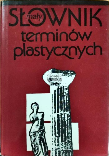 664181 Mały słownik terminów plastycznych