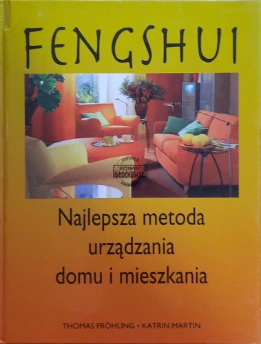 662678 Feng Shui. Najlepsza metoda urządzania domu i mieszkania