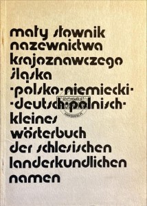 Mały słownik nazewnictwa krajoznawczego Śląska - polsko-niemiecki