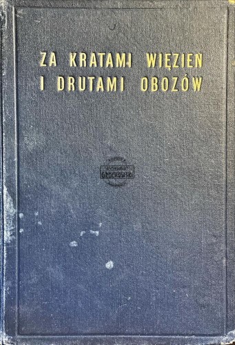 681947 Za kratami więzień i drutami obozów, tom I