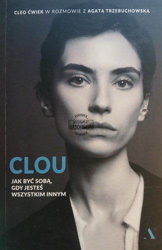 663890 Clou. Jak być sobą, gdy jesteś wszystkim innym