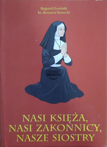 662706 Nasi księża, nasi zakonnicy, nasze siostry