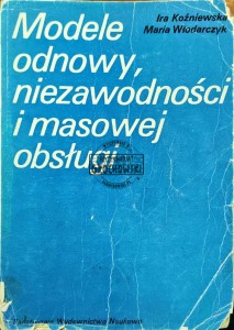 Modele odnowy, niezawodności i masowej obsługi