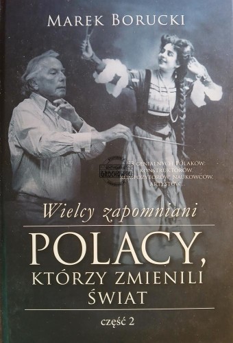 665061 Wielcy zapomniani. Polacy, którzy zmienili świat, część 2