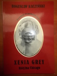 Xenia Grey księżna Chicago. (Seria: Dawnych Wspomień Czar, 1)
