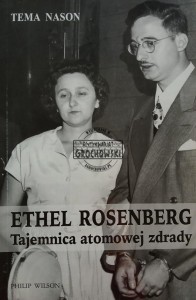 Ethel Rosenberg. Tajemnica atomowej zdrady